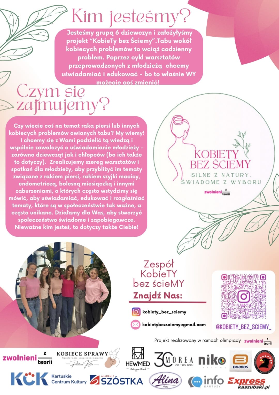 Nasze uczennice realizują projekt  KobieTy bez ŚcieMy  i w ramach tego nasza szkoła zawiązała współpracę z Kartuskim Centrum Kultury